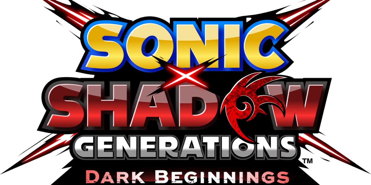 SONIC X SHADOW GENERATIONS Dark Beginnings